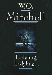 Ladybug, Ladybug (W.O. Mitchell)