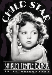Child Star (Shirley Temple Black)