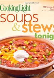 Soups and Stews Tonight! (Cooking Light)