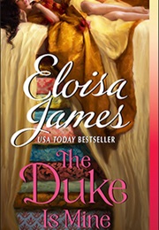 The Duke Is Mine (Eloisa James)