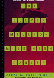 The Eleven Million Mile High Dancer (Carol De Chellis Hill)