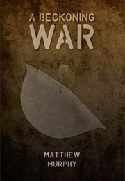 A Beckoning War (Matthew Murphy)