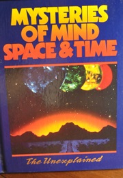 The Unexplained: Mysteries of Mind, Space, & Time (Vol. 9) (Orbis Publishing)