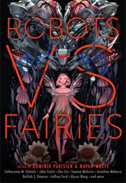 Robots vs. Fairies (Various Authors)