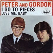 I Go to Pieces - Peter & Gordon