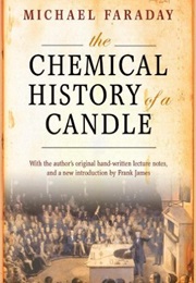 Chemical History of a Candle (Michael Faraday)