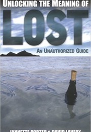 Unlocking the Meaning of Lost (Lynnette Porter &amp; David Lavery)