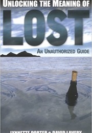 Unlocking the Meaning of Lost (Lynnette Porter & David Lavery)