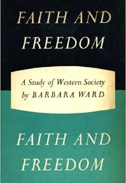 Faith and Freedom: A Study of Western Society (Barbara Ward)