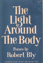 The Light Around the Body (Robert Bly)