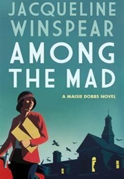 Among the Mad (Jacqueline Winspear)