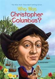 Who Was Christopher Columbus? (Bonnie Bader)