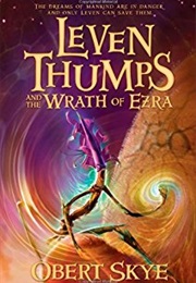 Leven Thumps and the Wrath of Ezra (Obert Skye)