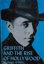 Griffith and the Rise of Hollywood (Paul O'Dell)