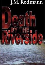 Death by the Riverside