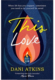 This Love (Dani Atkins)