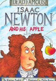 Isaac Newton and His Apple (Kjartan Poskitt)