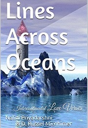 Lines Across Oceans: Intercontinental Love Verses (Nalini Priyadarshini and D. Russel Micnhimer)