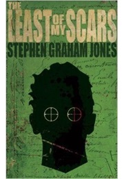 The Least of My Scars (Stephen Graham Jones)