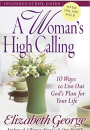 A Woman's High Calling (Elizabeth Elliot)