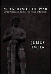 Metaphysics of War (Julius Evola)