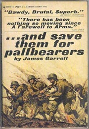 And Save Them for Pallbearers (James Garrett)