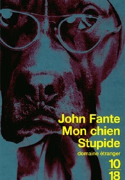My Dog Stupid (John Fante)