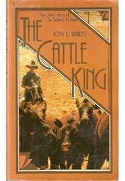 The Cattle King (Ion L Idriess)