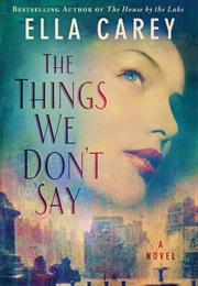 The Things We Don't Say (Ella Carey)