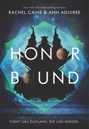 Honor Bound (Rachel Caine and Ann Aguirre)