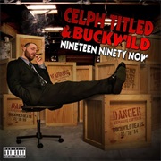 Celph Titled & Buckwild - Nineteen Ninety Now