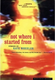 Not Where I Started From (Kate Wheeler)