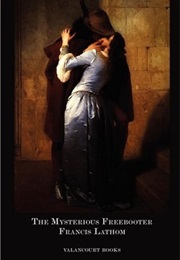 The Mysterious Freebooter (Francis Lathom)