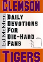 Daily Devotions for Die-Hard Fans: Clemson Tigers (Ed McMinn)