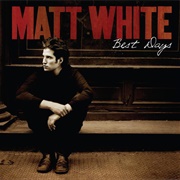 Best Days • Matt White