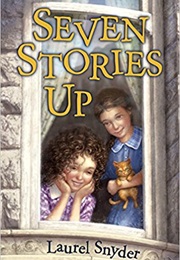 Seven Stories Up (Laurel Snyder)