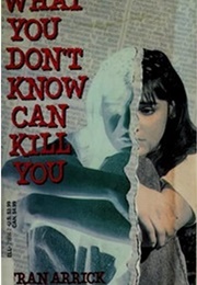 What You Don&#39;t Know Can Kill You (Fran Arrick)
