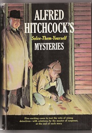 Alfred Hitchcock's Solve-Them-Yourself Mysteries (Alfred Hitchcock)