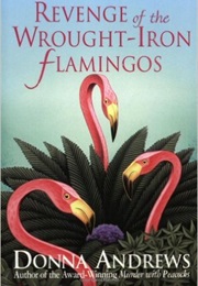 Revenge of the Wrought Iron Flamingos (Donna Andrews)