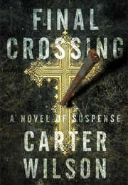 Final Crossing (Carter Wilson)