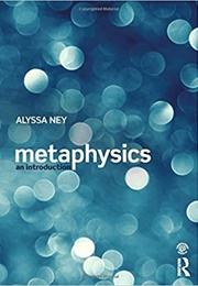 Metaphysics (Alyssa Ney)