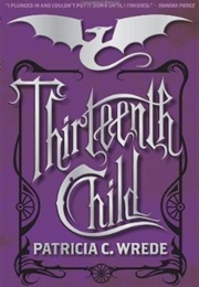 Thirteenth Child (Frontier Magic, #1) (Patricia C. Wrede)