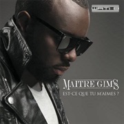 Est-Ce Que Tu M'aimes? - Maître Gims