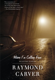 Where I&#39;m Calling From (Raymond Carver)