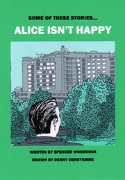 Alice Isn't Happy (Spencer Woodcock & Denny Derbyshire)