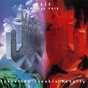 Maze Ft. Frankie Beverly- Joy & Pain