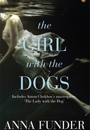 The Girl With the Dogs (Anna Funder)