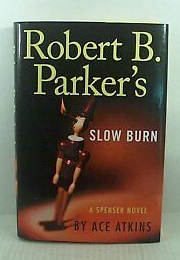 Robert B. Parker's Slow Burn (Ace Atkins)