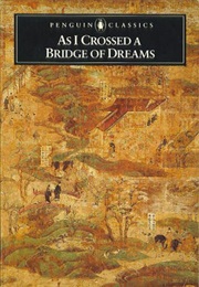As I Crossed the Bridge of Dreams (Lady Sarashina)