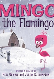 Mingo the Flamingo (Pete Oswald)